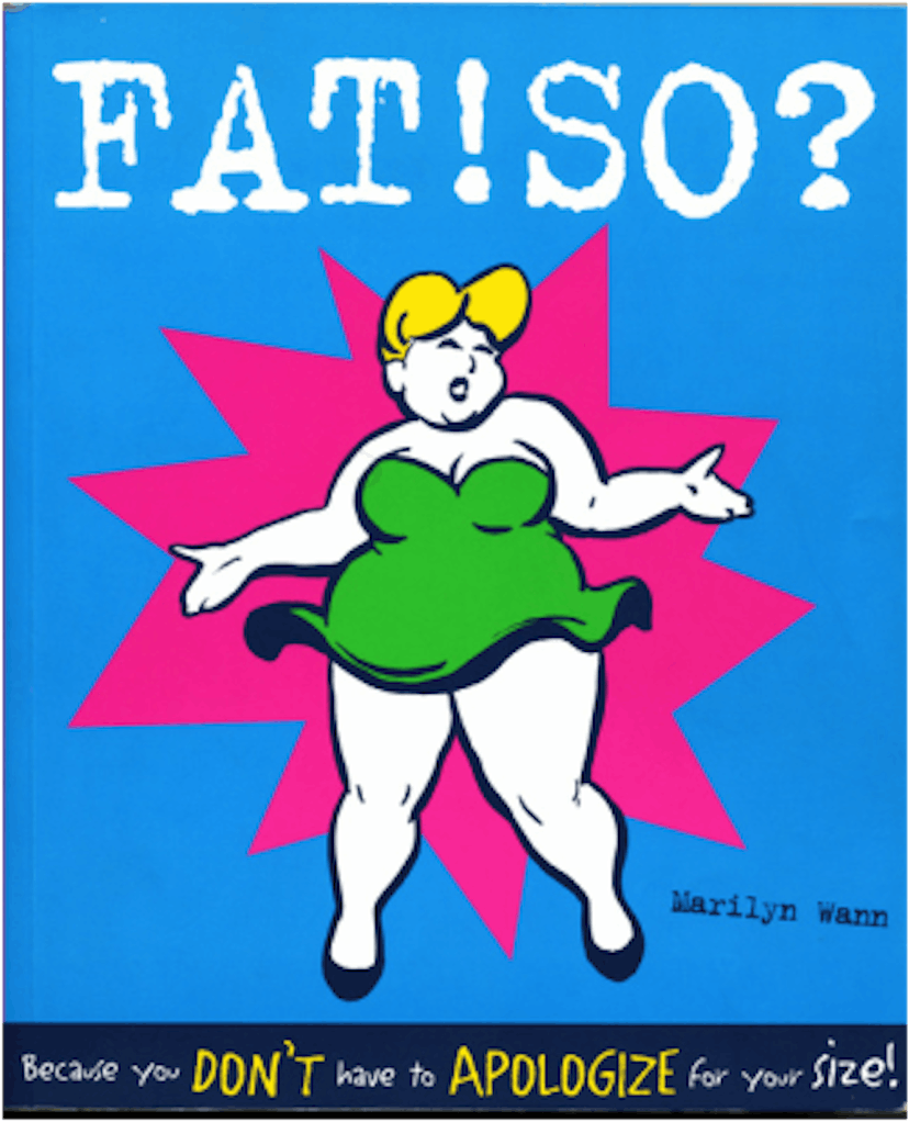 "Fat! So?" book cover showing an illustrated fat woman wrote by Marilyn Wann