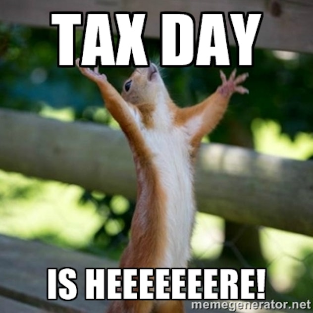 Tax day is finally here.