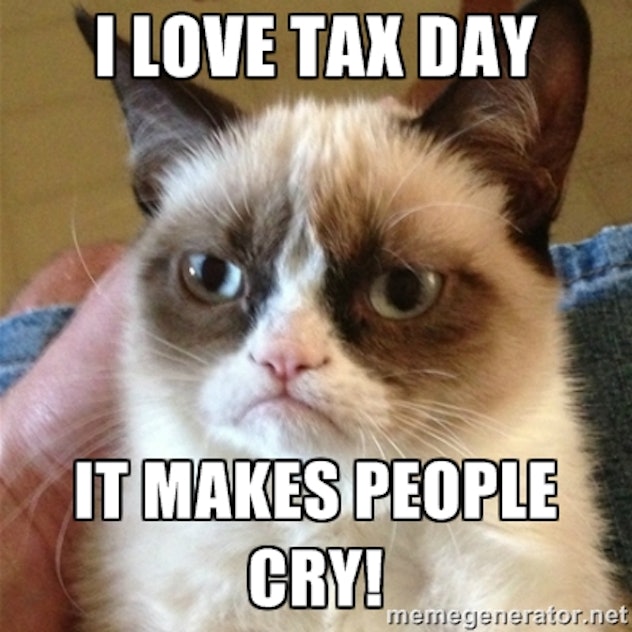 Tax day makes everyone cry.