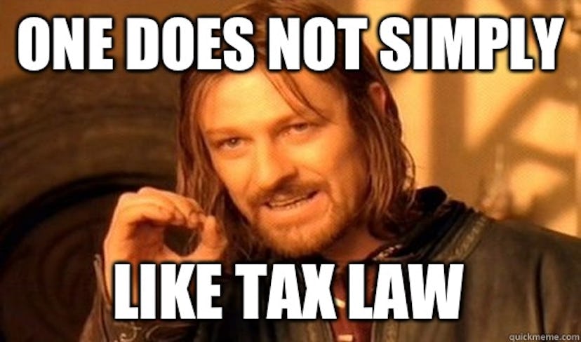 Tax law is the worst.