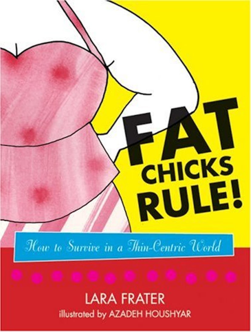 A book cover of the "Fat Chicks Rule" book by Lara Frater, showing half body of an illustrated fat w...