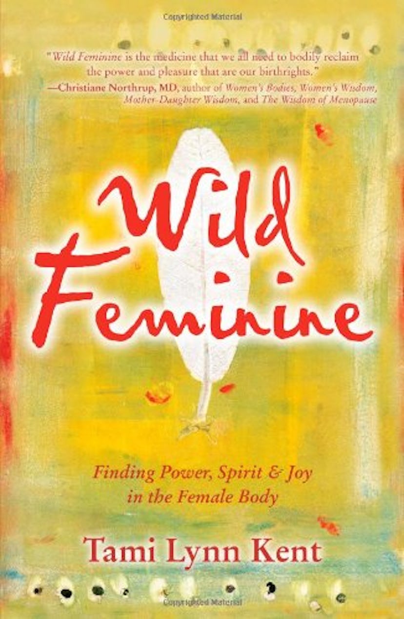 "Wild Feminine" book by Lynn Kent, that speaks about the spirit and joy in the female body