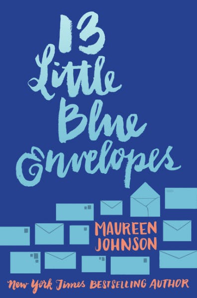 13 Little Blue Envelopes Epic Reads Edition by Maureen Johnson 13 Little Blue Envelopes Epic Reads Edition by Maureen Johnson