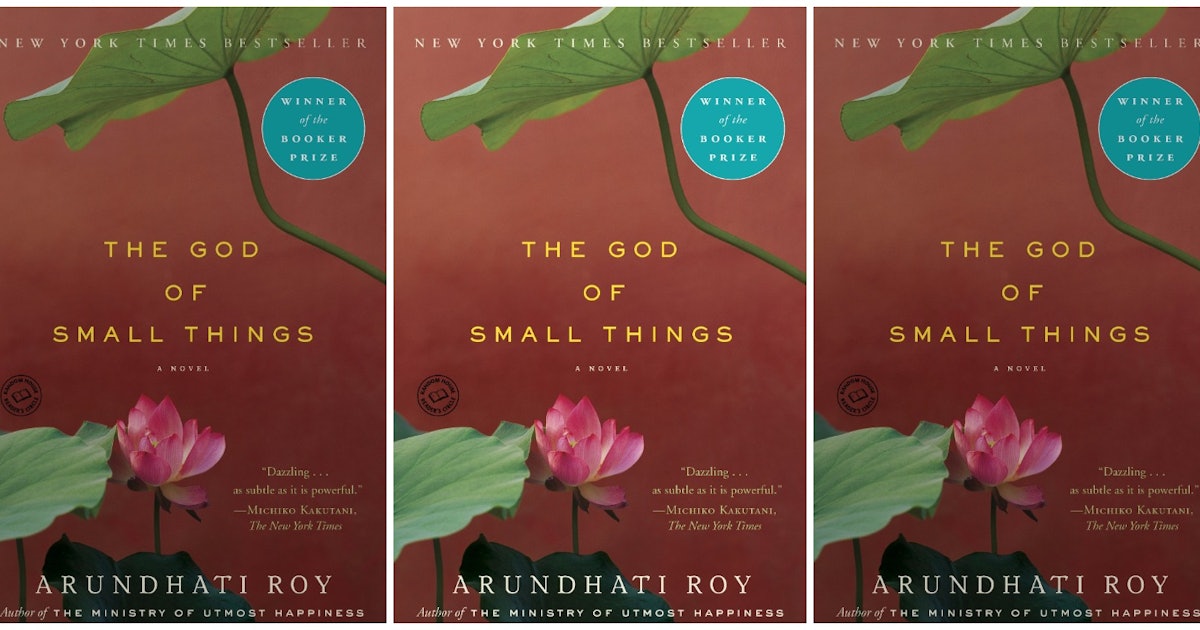 15 The God Of Small Things Quotes Get You Pumped For Arundhati Roy S New Book
