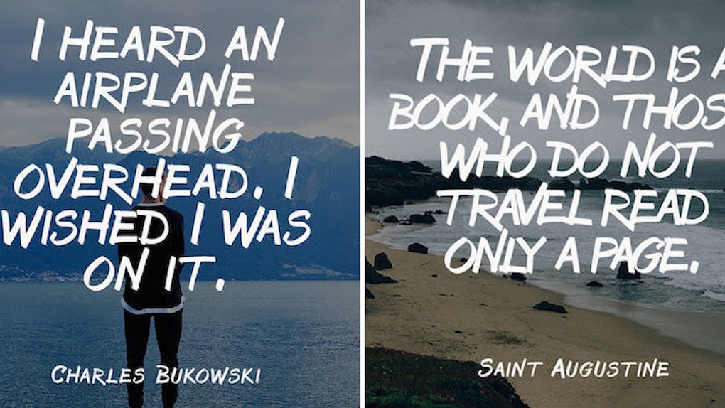 Quotes For When You Feel Like You Just Need To Get Away From It All