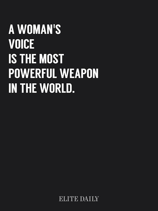 White "a woman's voice is the most powerful weapon in the world" text on a black background