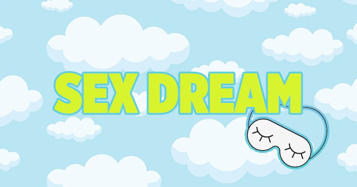 What It Means To Have A Sex Dream About A Friend Coming Onto You, From