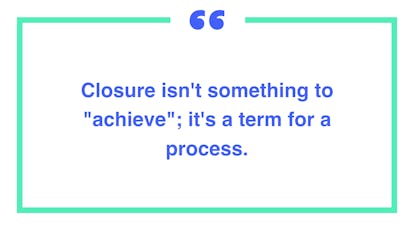 The Science Of Closure And If You Really Need It
