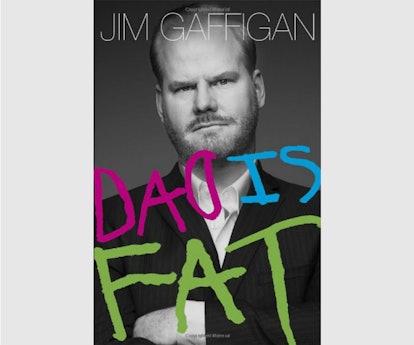 fatherly_jim_gaffigan_dad_is_fat