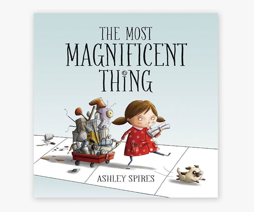 The Most Magnificent Thing -- engineering & inventors books for kids