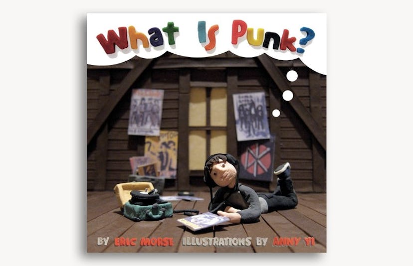 What Is Punk by Eric Morse and Anny Ye