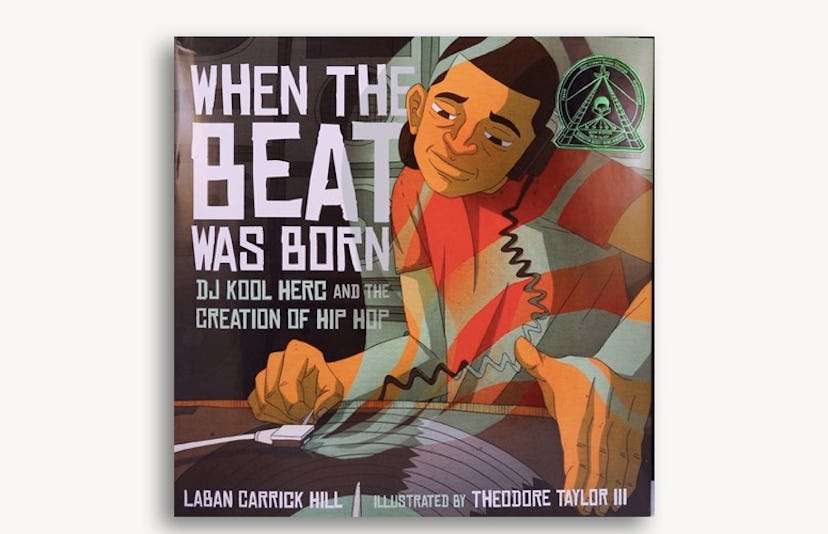 When The Beat Was Born by Laban Carrick Hill and Theodore Taylor
