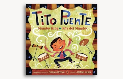 Tito Puente: Mambo King by Monica Brown and Rafael Lopez