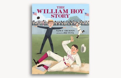 The William Hoy Story by Nancy Churnin and Jez Tuya