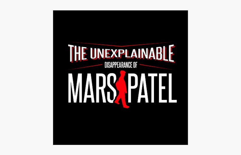 the unexplainable disappearance of mars patel