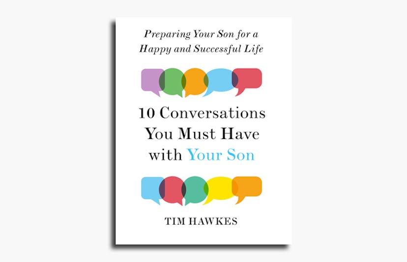 10 Conversations You Must Have With Your Son by Tim Hawkes