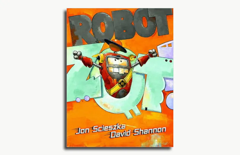 Robbot Zot 8 Books For Kids Who Are Obsessed With Robots