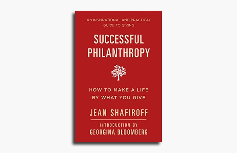 Successful Philanthropy: How to Make a Life By What You Give 