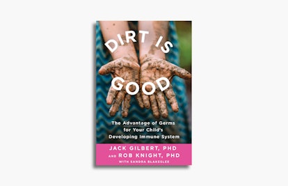 dirt is good by jack gilbert and rob knight