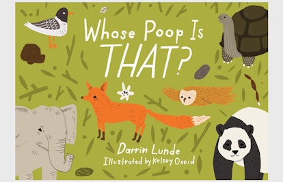 The cover of Whose Poop Is That? by author Darrin Lunde and illustrator Kelsey Oseid