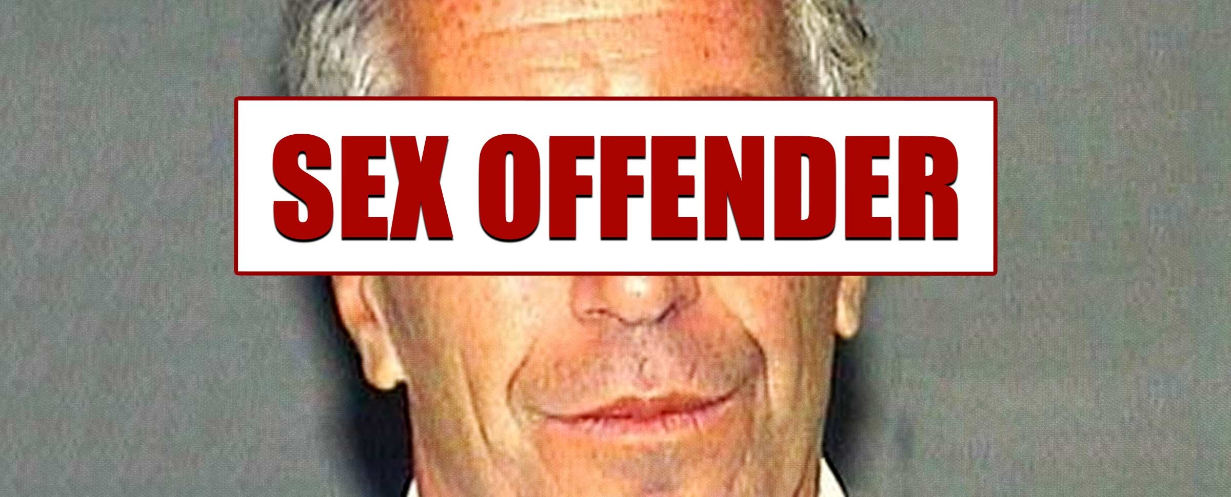 Jeffrey Epstein and the Problem With The Sex Offender Registry