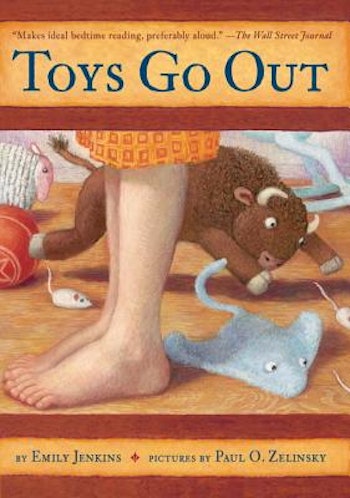 Toys Go Out by Emily Jenkins, Illustrated  by Paul O. Zelinksy