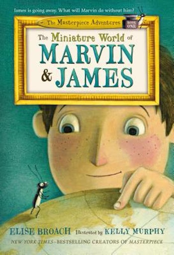 The Miniature World of Marvin and James by Elise Broach and Kelly Murphy