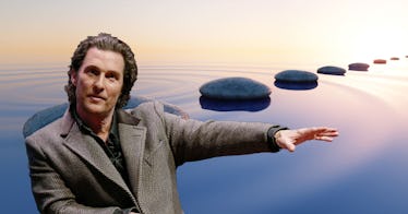 Matthew McConaughey is zen.