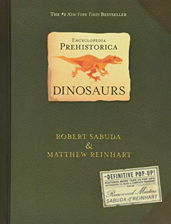 Encyclopedia Prehistorica Dinosaurs by Robert Sabuda and Matthew Reinhart