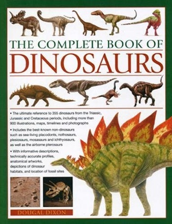 The Complete Book of Dinosaurs: The Ultimate Reference to 355 Dinosaurs