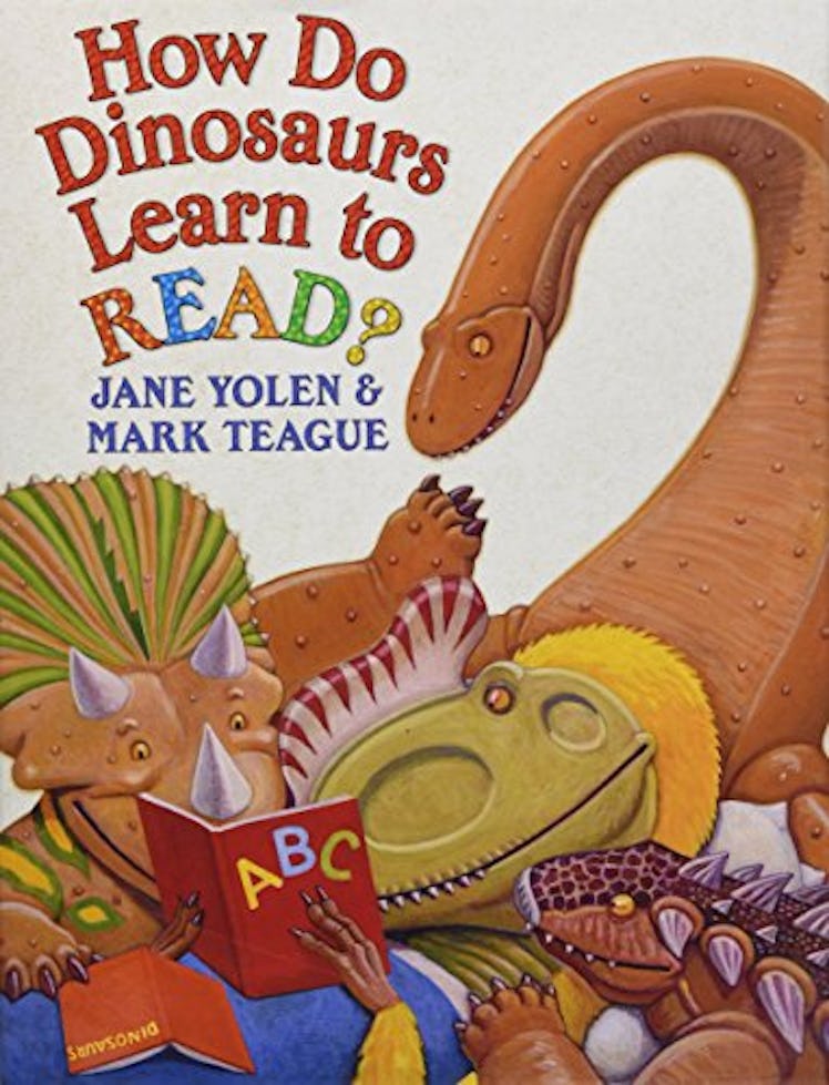How Do Dinosaurs Learn to Read? by Jane Yolen and Mark Teague