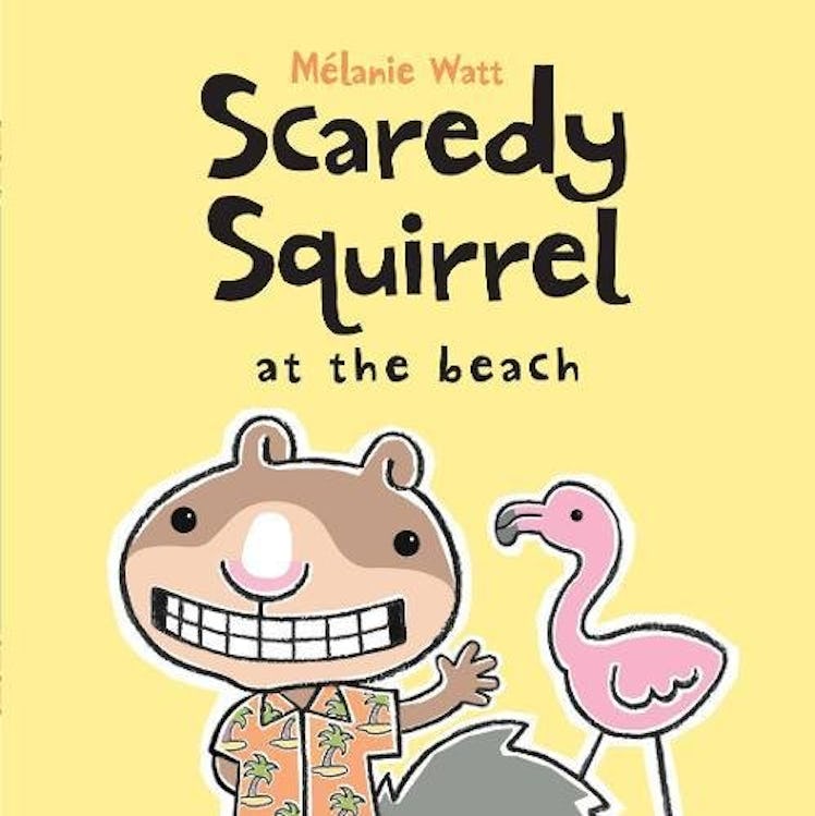 Scaredy Squirrel at the Beach by Melanie Watt