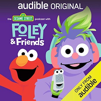 The Sesame Street Podcast with Foley and Friends