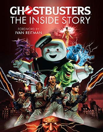Ghostbusters: The Inside Story: Stories from the cast and crew of the beloved films