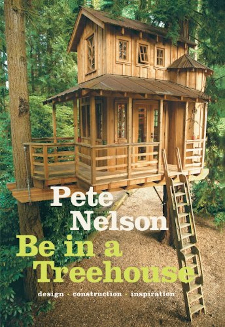 'Be in a Treehouse' by Pete Nelson