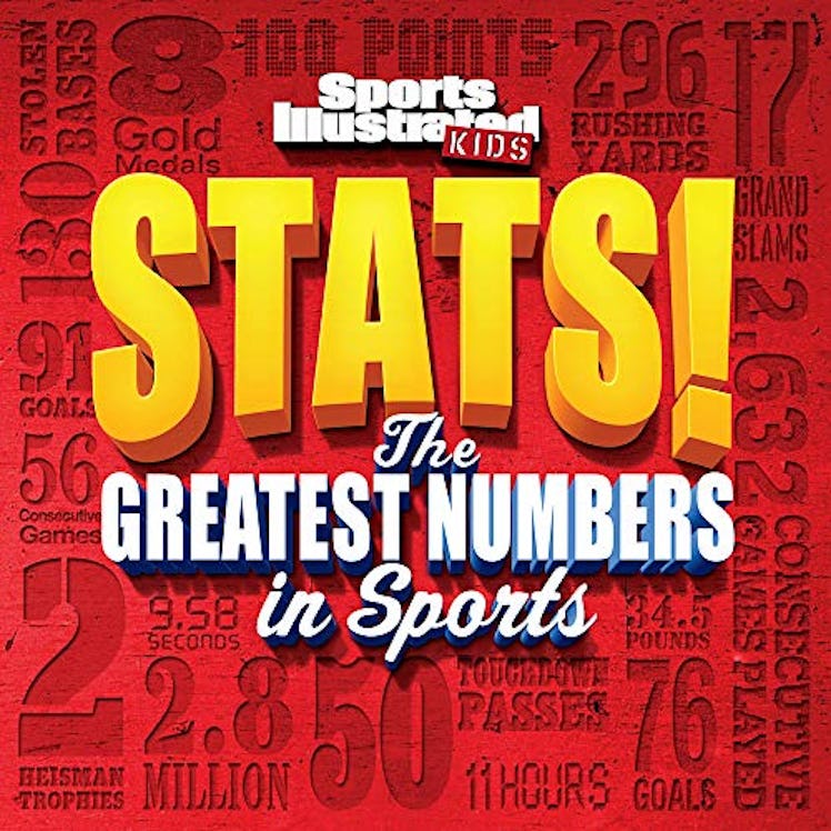 Sports Illustrated Kids STATS!: The Greatest Number in Sports