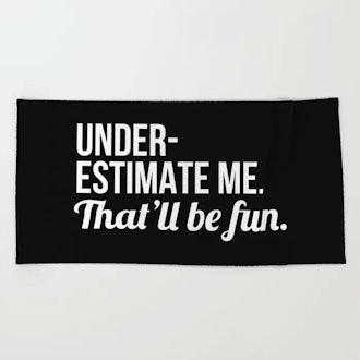 Underestimate Me That'll Be Fun (Black) Beach Towel