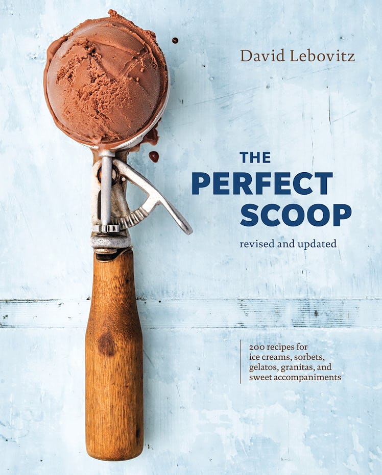 The Perfect Scoop, Revised and Updated: 200 Recipes for Ice Creams, Sorbets, Gelatos, Granitas, and ...