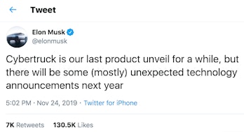 Elon Musk: "Cybertruck is our last product unveil for a while."