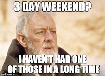 The Best 3 Day Weekend Memes