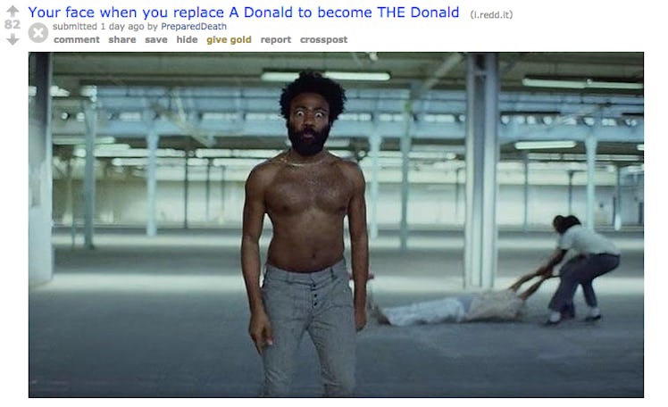Donald Glover and "Your face when you replace A Donald to become THE Donald" text 