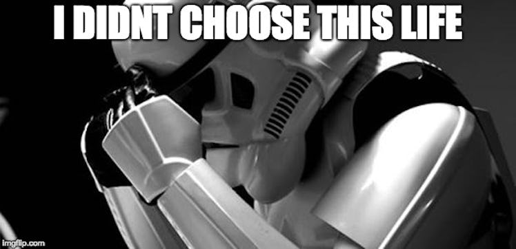 Star Wars character and "I didnt choose this life" meme text
