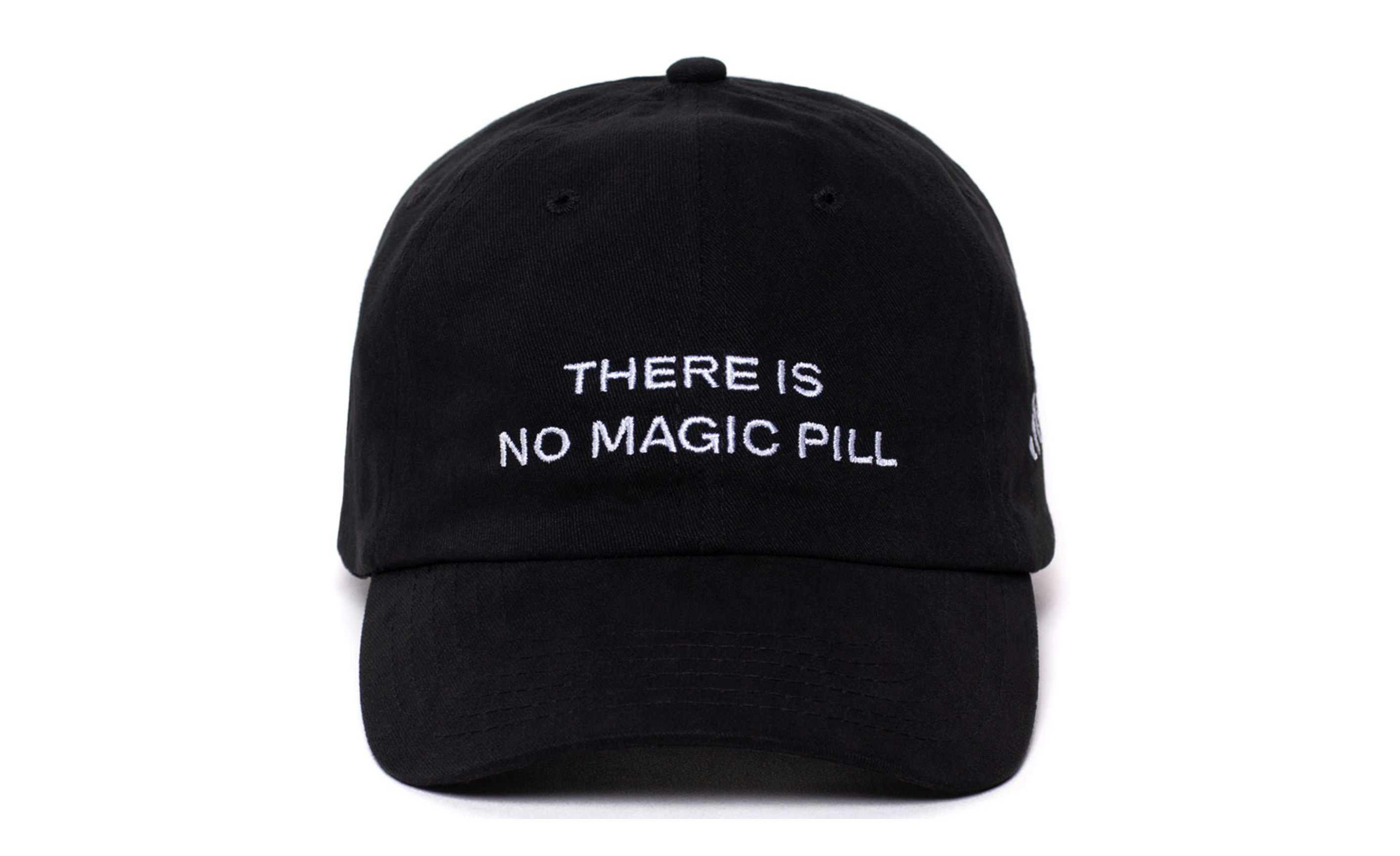 there is no magic pill hat