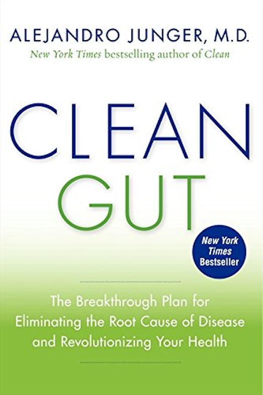 Clean Gut: The Breakthrough Plan for Eliminating the Root Cause of Disease and Revolutionizing Your ...