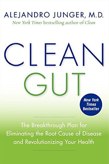 Clean Gut: The Breakthrough Plan for Eliminating the Root Cause of Disease and Revolutionizing Your ...