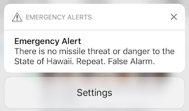 Hawaii Emergency Alert:  There is no missile threat or danger to the state of Hawaii. Repeat. False ...