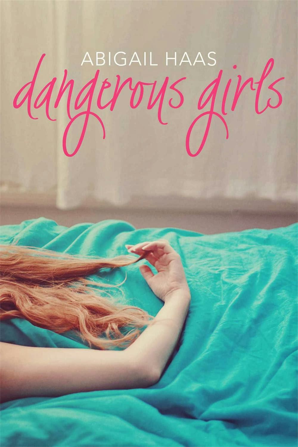 Dangerous Girls by Abigail Haas