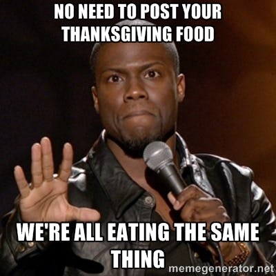 14 Thanksgiving Memes To Help You Survive The Holiday With Your Family