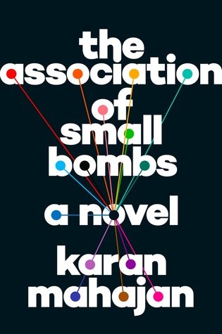 The Association of Small Bombs by Karan Mahajan