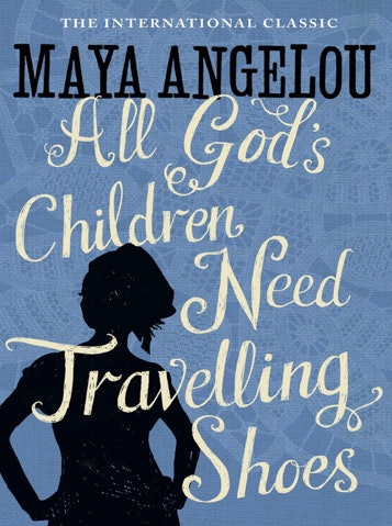 All God S Children Need Traveling Shoes All God S Children Need Traveling Shoes